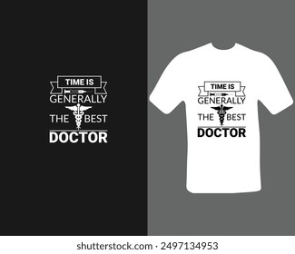 Time is generally the best doctor t-shirt design, typography.