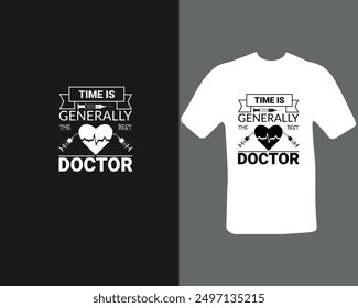 Time is generally the best doctor t-shirt design, typography.