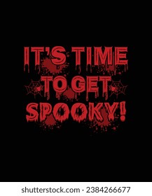 It's time to get spooky Halloween t shirt