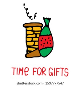 Time for gifts poster with text and chimney icon. Inscription for prints, postcards, posters, socials, banners, seasonal retail and shopping promotions. Colorful hand draw vector illustration. 