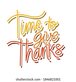 time to give thanks lettering design, Autumn season theme Vector illustration