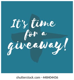 It's Time For A Giveaway! (Brush Lettering Vector Illustration Design Template)