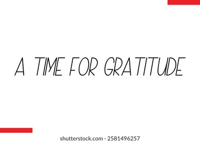 A Time For Gratitude Love typography text saying