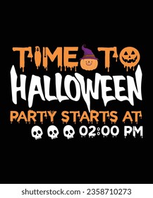 Time to Halloween party starts at 2:00pm Happy Halloween shirt print template, Pumpkin Fall Witches Halloween Costume shirt design