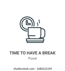 Time to have a break outline vector icon. Thin line black time to have a break icon, flat vector simple element illustration from editable food concept isolated stroke on white background