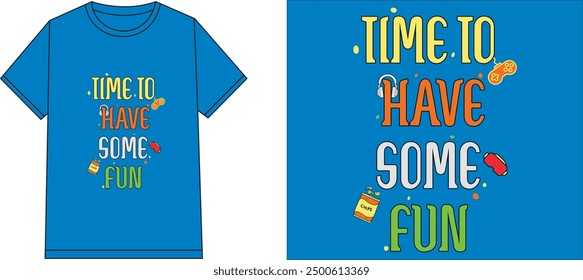 Time to have some fun t shirt design vector illustration