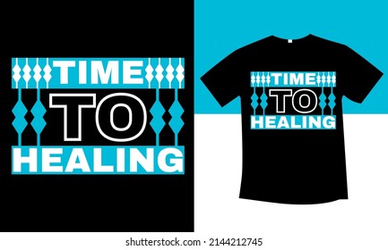 time to healing unique and best typography t-shirt design