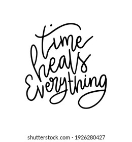 time heals everythinghand drawn lettering inspirational and motivational quote