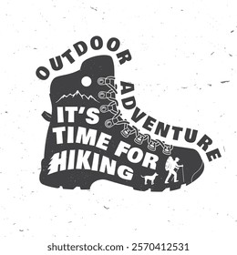 It's time for hiking. Vector illustration. Extreme adventure. Hiking related typographic quote. Concept for shirt or logo, print, stamp. Design with hiker, dog and hiking boot.