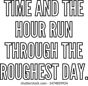Time and the hour run through the roughest day
