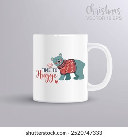 Time to hugge quote. Vector lettering for t shirt, poster, card. Christmas concept with mug mockup