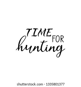 Time for hunting. Happy Easter lettering card. quote to design greeting card, poster, banner, vector illustration.