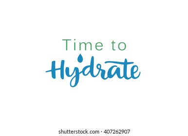 Time To Hydrate. Vector Handwritten Motivation Poster