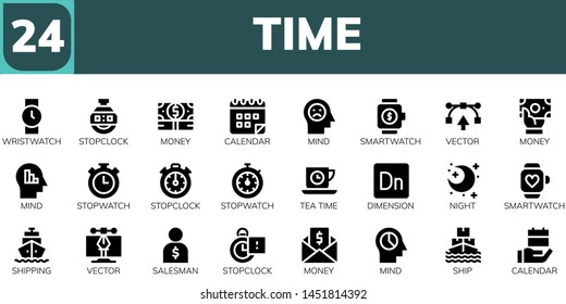time icon set. 24 filled time icons.  Collection Of - Wristwatch, Stopclock, Money, Calendar, Mind, Smartwatch, Vector, Stopwatch, Tea time, Dimension, Night, Shipping, Salesman