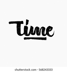 Time. Ink hand lettering. Modern brush calligraphy. Handwritten phrase. Inspiration graphic design typography element. Cute simple vector sign.