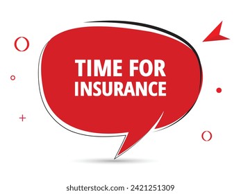 Time for insurance speech bubble text. Banner and Poster. vector illustration.