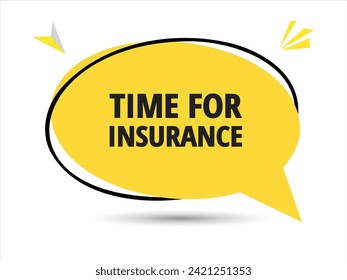 Time for insurance speech bubble text. Banner and Poster. vector illustration.