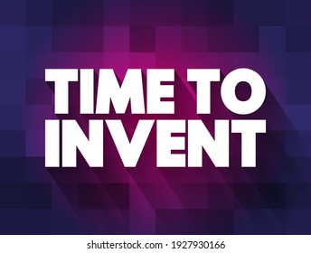 Time To Invent text quote, concept background