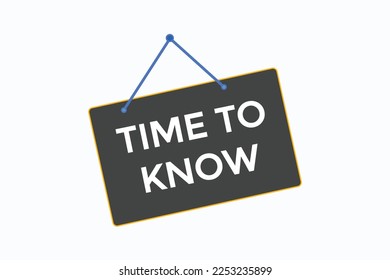 time to know button vectors.sign label speech bubble time to know

