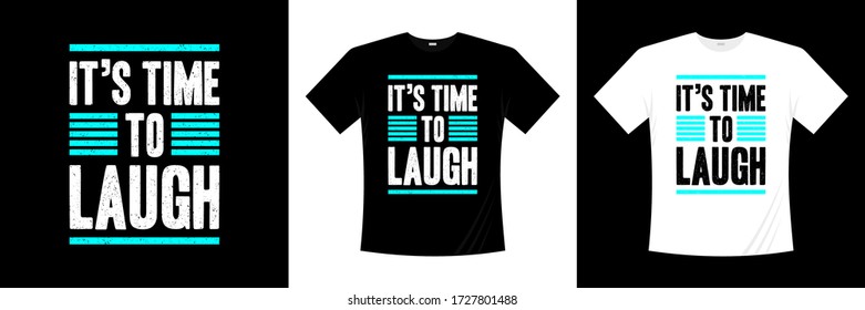 it's time to laugh typography t-shirt design