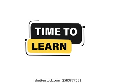 time to learn, Button for websites, application Design, Element, learn, stay, template, top scorer, design, level, sign, speech, bubble  banner, modern, symbol, click. 
