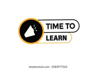 time to learn, Button for websites, application Design, Element, learn, stay, template, top scorer, design, level, sign, speech, bubble  banner, modern, symbol, click. 
