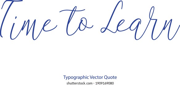 Time to Learn Cursive Typography Blue Color Text Quote 