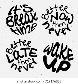Time lettering. Motivation quotes about time and to do lists. circle lettering about Right moment and hurry up mood.