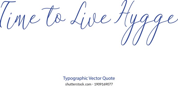 Time to Live Hygge Cursive Typography Blue Color Text Quote 