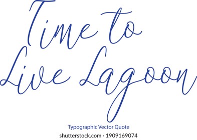 Time to Live Lagoon Cursive Typography Blue Color Text Quote 