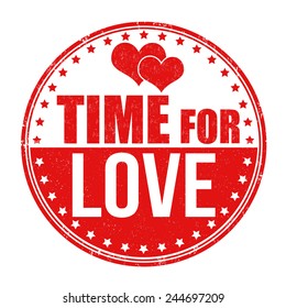 Time for love grunge rubber stamp on white background, vector illustration