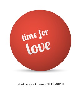 Time For Love text 3d sphere ball