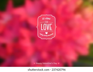 It's Time for Love Text on Blurred Background with Hyacinth Flower. Vector illustration. Valentine's or Mother's Day Romantic Backdrop.