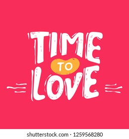 time to love. vintage grunge hand lettering with heart for t-shirt apparel, print, poster, card design etc. Vector Illustration. hand drawing love phrases yellow red.