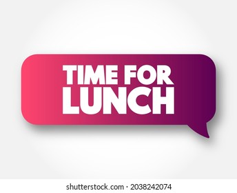 Time For Lunch text message bubble, concept background