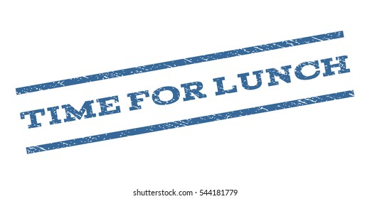 Time For Lunch watermark stamp. Text tag between parallel lines with grunge design style. Rubber seal stamp with dust texture. Vector cobalt blue color ink imprint on a white background.