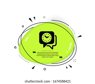 Time management icon. Quote speech bubble. Clock watch sign. Deadline symbol. Quotation marks. Classic clock icon. Vector