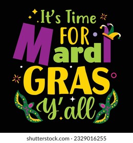 It's Time For Mardi Gras Y'all - Mardi Gras T-shirt Design, Vector Graphic, Vintage, Typography, T-shirt Vector