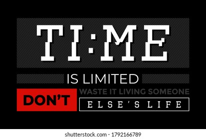 Time modern and stylish typography slogan for t-shirt. Abstract design with the lines style. Vector print, typography, poster. Global swatches.