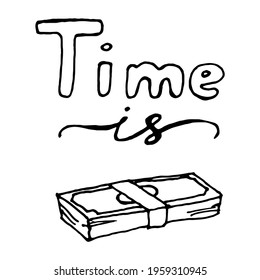 Time is money black and white vector lettering and doodle EPS10 isolated on white background