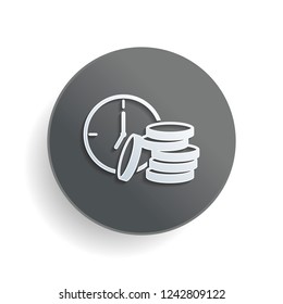 Time is money. Clock and coin stack. Finance icon. White paper symbol on gray round button or badge with shadow