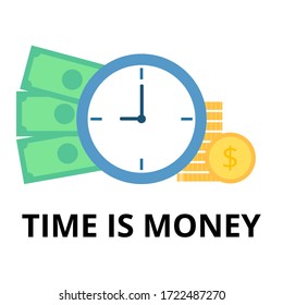 Time is money concept vector. Finance and business concept. Flat design on white background. Investment, financial management, income. Time management. Clock, coin, banknote icon.