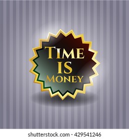Time is Money gold shiny badge