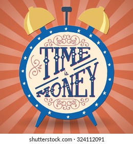 Time is money. Handmade Typographic Art for Poster Print Greeting Card T shirt apparel design, hand crafted vector illustration. Made in vintage retro style.
