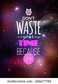 Time is money. Quote Typographical Background. Universe collection. Vector illustration.