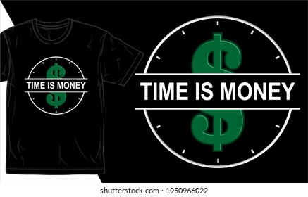 time is money slogan,quotes, typography t shirt design graphic vector 