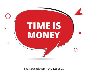 Time is money speech bubble text. Banner and Poster. vector illustration.