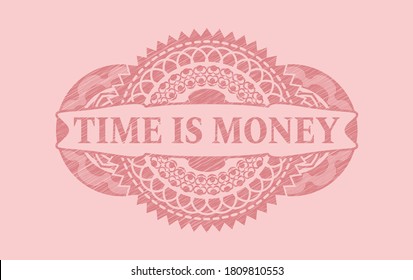 Time is money text inside Pink stroke realistic badge. Rose color exquisite background. Intense illustration. 
