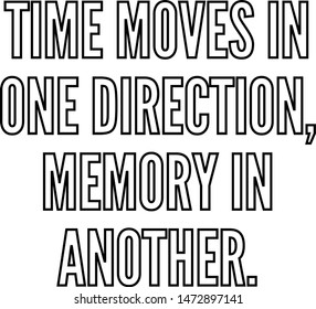 Time moves in one direction memory in another