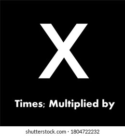 Time multiplied by symbol. Punctuation marks, text, typography, vector icons. Black background